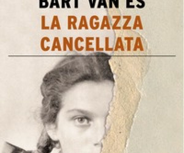 Una damnatio memoriae familiare e il suo salvataggio dall’oblio – La ragazza cancellata di Bart Van Es