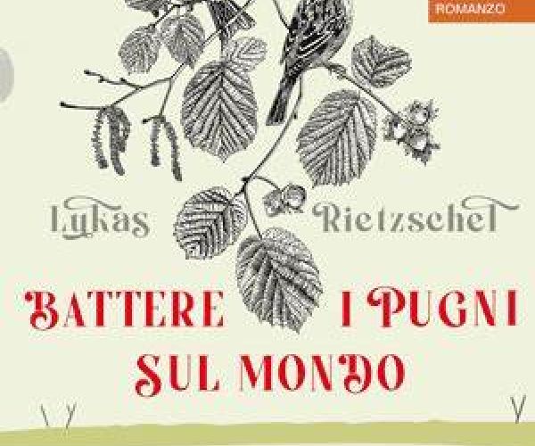 Destini individuali e collettivi nel romanzo d’esordio di Lukas Rietzschel “Battere i pugni sul mondo”