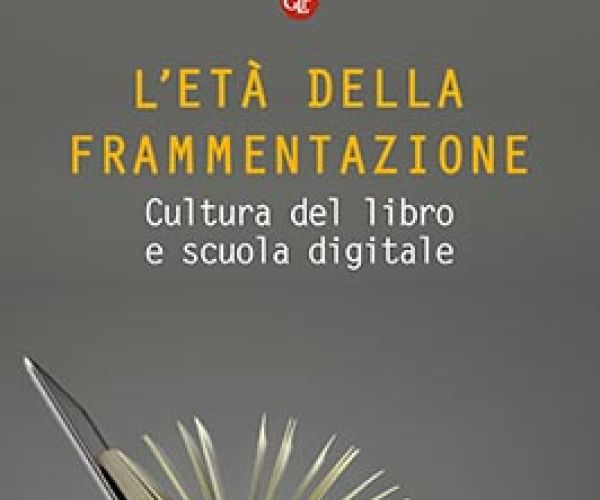 Il libro, lo schermo, la vita. Il viaggio di Gino Roncaglia nella scuola digitale