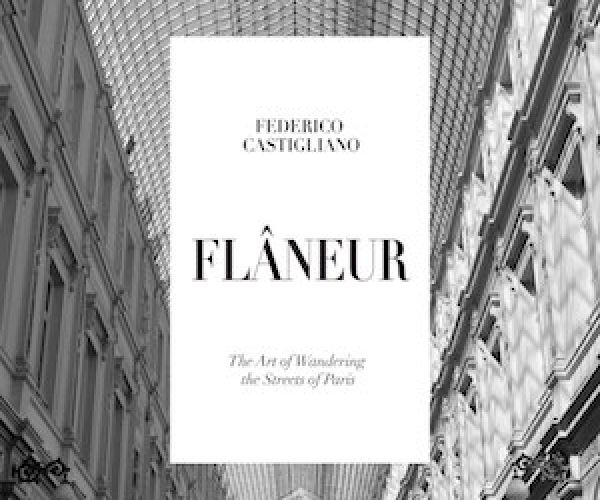 Flâneur. The Art of Wandering the Streets of Paris