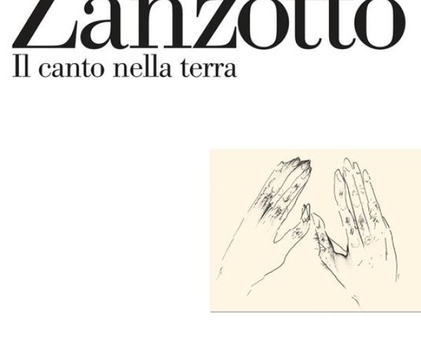 Su Zanzotto, Il canto nella terra di Andrea Cortellessa