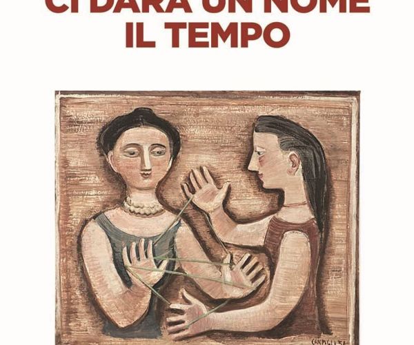 Saveria Chemotti, Ci darà un nome il tempo, Roma, Iacobelli 2022