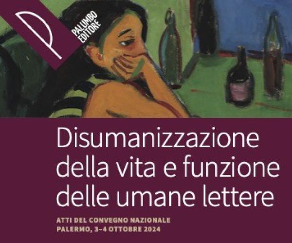 “Disumanizzazione della vita e funzione delle umane lettere”. Il volume del primo convegno LN