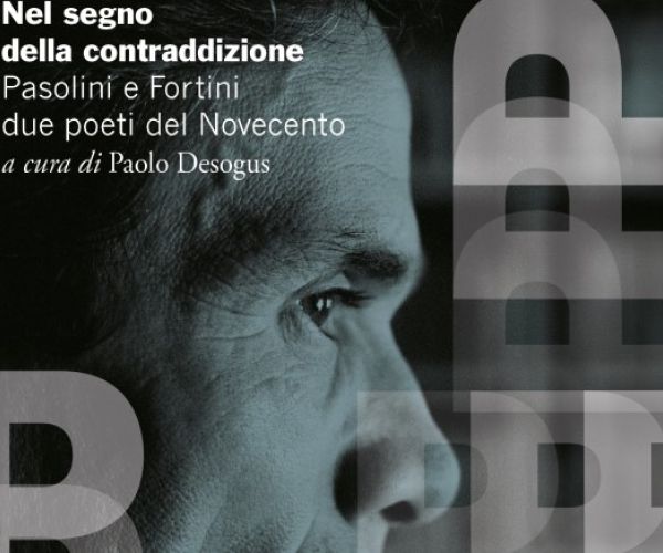 Nel segno della contraddizione. Pasolini e Fortini due poeti del Novecento
