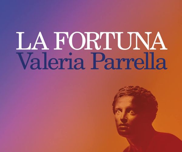 A bordo della Fortuna – Sull’ultimo romanzo di Valeria Parrella