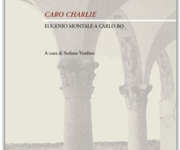 «Dear Charlie…». Sulle lettere di Eugenio Montale a Carlo Bo
