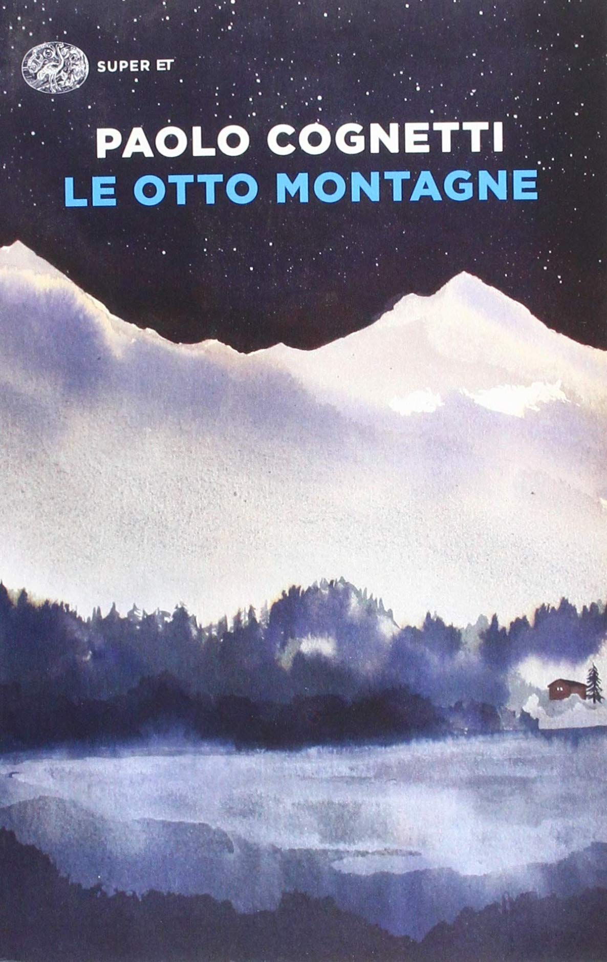 Le otto montagne di Cognetti, romanzo problematico. Replica a Paolin – La  letteratura e noi