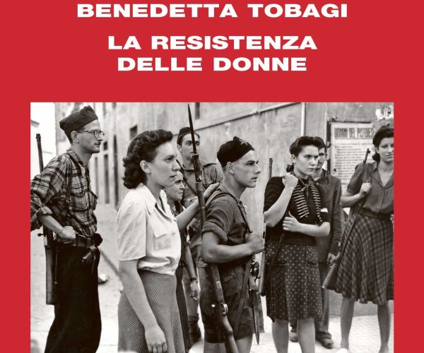 Sappiamo chi eravamo? Su “La Resistenza delle donne” di Benedetta Tobagi