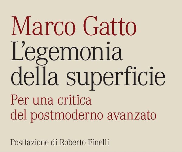 L’egemonia della superficie. Per una critica del postmoderno avanzato