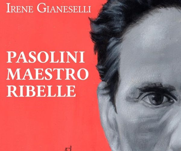Pasolini e la pedagogia della ribellione