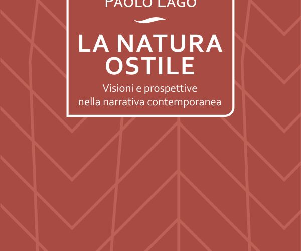 La natura ostile di Paolo Lago