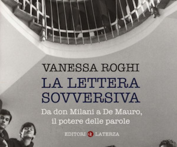 Don Milani e la Parola. Su «La lettera sovversiva» di Vanessa Roghi