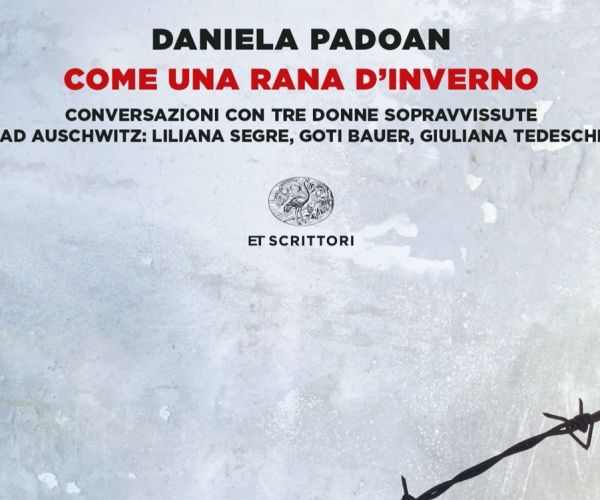 Come rane d’inverno: donne nella Shoah. Intervista a Daniela Padoan