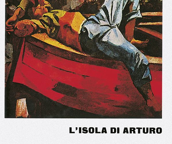 Perché leggere L’isola di Arturo di Elsa Morante