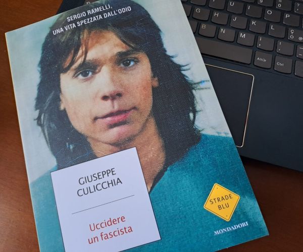Dare del tu a un fascista. Alcune considerazioni su un libro di Giuseppe Culicchia dedicato a Sergio Ramelli