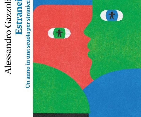 “Estranei. Un anno in una scuola per stranieri” di Alessandro Gazzoli