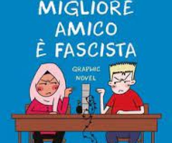 Leggere per capire e stare nel mondo. Il mio migliore amico è un fascista di Takoua Ben Mohamed